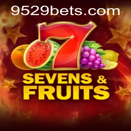 Explorando o Mundo de SevensFruits com 9529BET